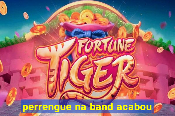 perrengue na band acabou